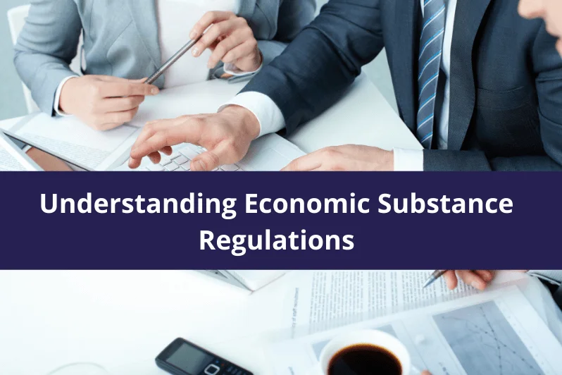 Understanding Economic Substance Regulations