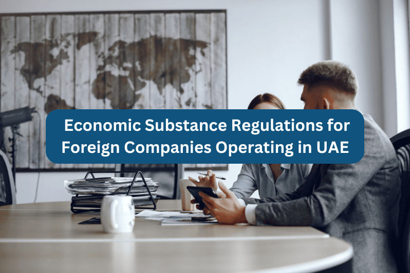 Economic Substance Regulations for Foreign Companies Operating in UAE