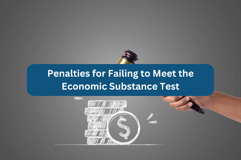 Penalties for Failing to Meet the Economic Substance Test